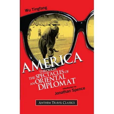 America Through the Spectacles of an Oriental Diplomat