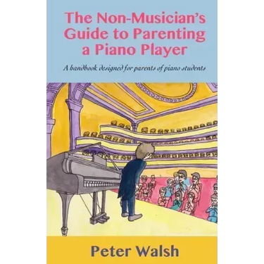 The Non-Musician's Guide to Parenting a Piano Player
