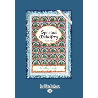 Spiritual Midwifery: Ina May Gaskin (Large Print 16pt)