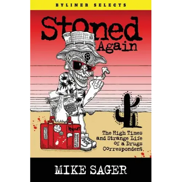 Stoned Again: The High Times and Strange Life of a Drugs Correspondent