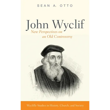 John Wyclif: New Perspectives on an Old Controversy