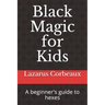 Black Magic for Kids: A beginner's guide to hexes