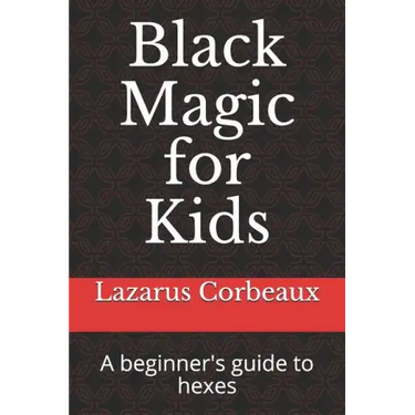 Black Magic for Kids: A beginner's guide to hexes