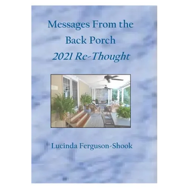 Messages From the Back Porch: 2021 Re-Thought