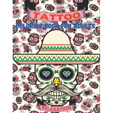 Tattoo Coloring Book For Adults: Relaxation With Beautiful Modern Tattoo Designs: for Men and Women