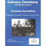 Calvary Cemetery (Old and New Sections) Cemetery Inscriptions: Washington Township, Clermont County, Ohio