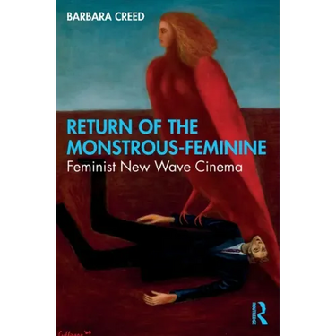 Return of the Monstrous-Feminine: Feminist New Wave Cinema