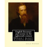 English literature and society in the eighteenth century. By: Leslie Stephen, and By: Herbert Fisher: Herbert Albert Laurens Fisher (21 March 1865 - 1
