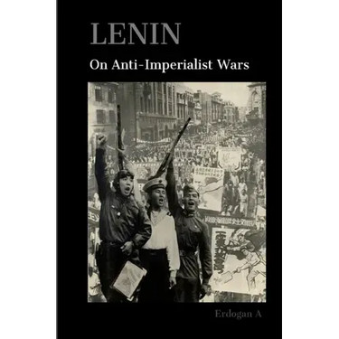 Lenin On Anti-Imperialist Wars