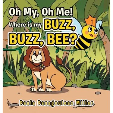 Oh My, Oh Me! Where Is My Buzz, Buzz, Bee?