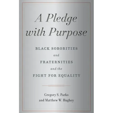 A Pledge with Purpose: Black Sororities and Fraternities and the Fight for Equality