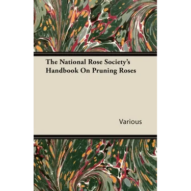 The National Rose Society's Handbook on Pruning Roses