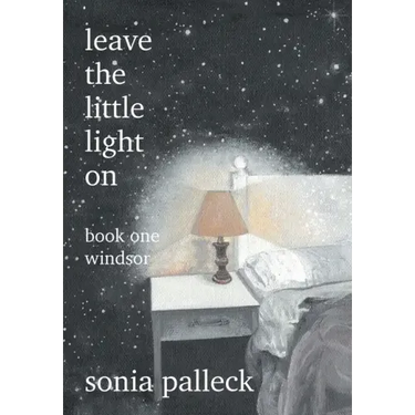 Leave the Little Light On, Book One: Windsor