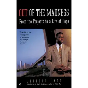 Out of the Madness: From the Projects to a Life of Hope