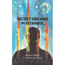 Secret Dreams in Istanbul
