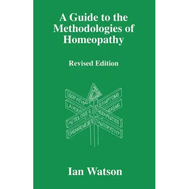 A Guide to the Methdologies of Homeopathy