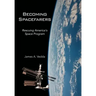 Becoming Spacefarers: Rescuing America's Space Program
