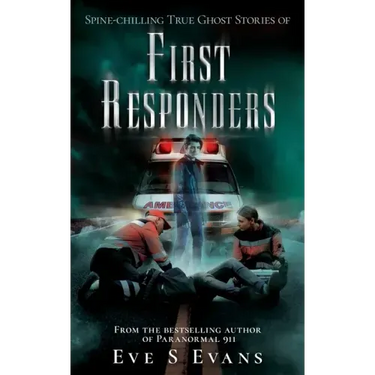 Spine-chilling True Ghost Stories of First Responders