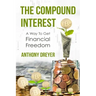 The Compound Interest: A way to get financial freedom