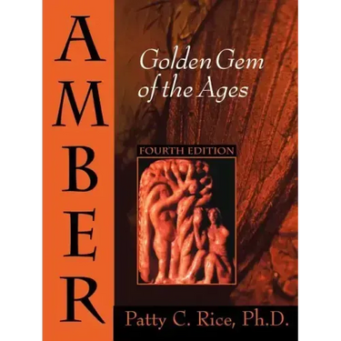 Amber: Golden Gem of the Ages: Fourth Edition