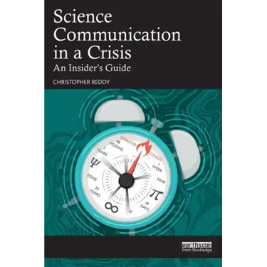 Science Communication in a Crisis: An Insider's Guide
