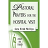 Just in Time! Pastoral Prayers for the Hospital Visit
