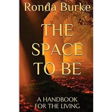The Space to Be: A Handbook for the Living