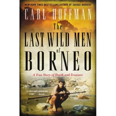 The Last Wild Men of Borneo