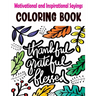 Motivational and Inspirational Sayings Coloring Book: Good Vibes Coloring Books for Adults with Motivational Quotes and Positive Affirmations for Conf