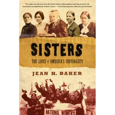 Sisters: The Lives of America's Suffragists