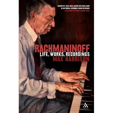 Rachmaninoff: Life, Works, Recordings