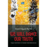 We Will Dance Our Truth: Yaqui History in Yoeme Performances