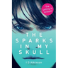 The Sparks In My Skull