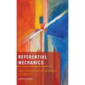 Referential Mechanics: Direct Reference and the Foundations of Semantics