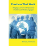Practices That Work: Bringing Learners to Professional Proficiency in World Languages
