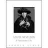 Louise Nevelson: A Passionate Life