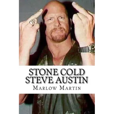Stone Cold Steve Austin: The Bio