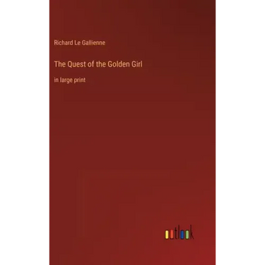 The Quest of the Golden Girl: in large print