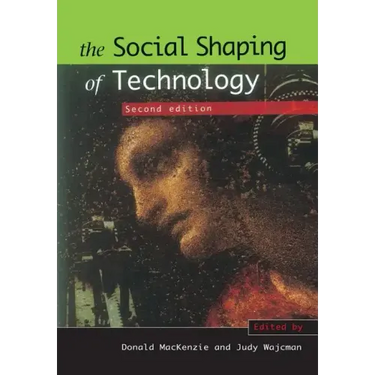 The Social Shaping of Technology
