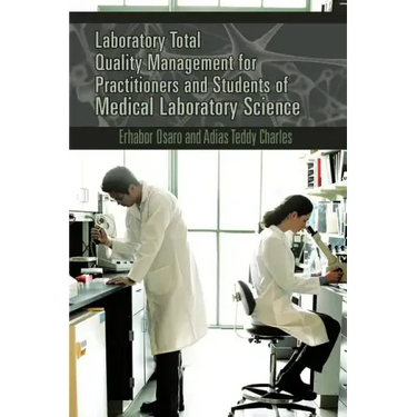 Laboratory Total Quality Management for Practitioners and Students of Medical Laboratory Science