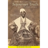 Sojourner Truth: Slave, Prophet, Legend