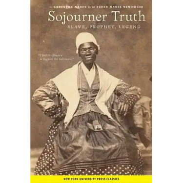 Sojourner Truth: Slave, Prophet, Legend