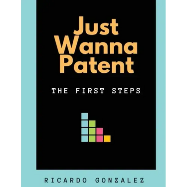 Just Wanna Patent: The First Steps