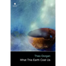 What This Earth Cost Us