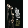 The War on Drugs and the Global Colour Line