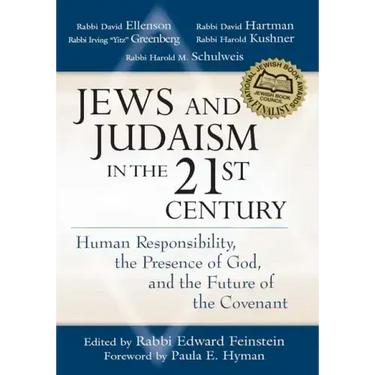 Jews and Judaism in 21st Century: Human Responsibility, the Presence of God and the Future of the Covenant