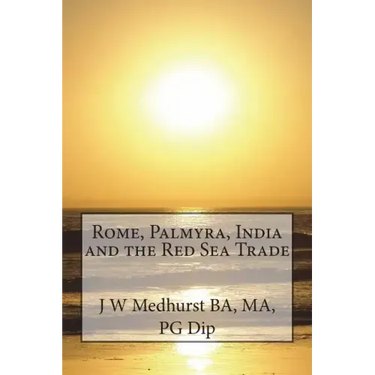 Rome, Palmyra, India and the Red Sea Trade