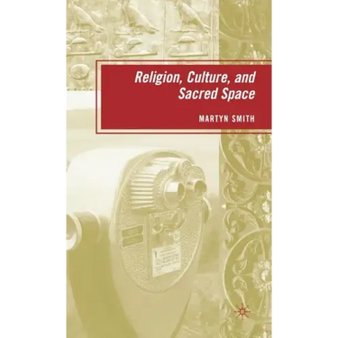 Religion, Culture, and Sacred Space