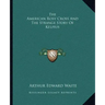 The American Rosy Cross And The Strange Story Of Kelpius