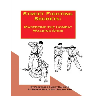Street Fighting Secrets: Mastering the Combat Walking Stick